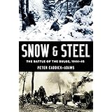 Snow and Steel: The Battle of the Bulge, 1944-45