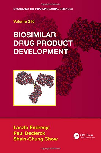 Biosimilar Drug Product Development (Drugs and the Pharmaceutical Sciences)From CRC Press
