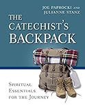 The Catechist's Backpack: Spiritual Essentials for the Journey (Toolbox Series) by