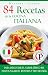84 RECETAS DE LA COCINA ITALIANA: Para degustar el sabor típico de platos salados, postres y mucho más (Colección Cocina Práctica - Edición Cocina Internacional nº 3) (Spanish Edition)