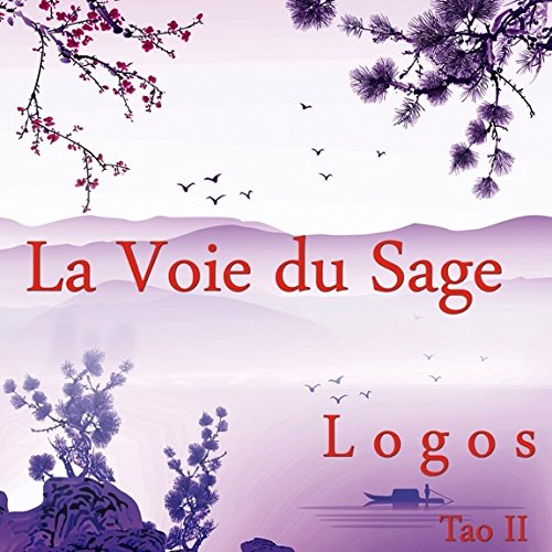 La Voie du sage - Tao II | Logos  (1964-.... ). Compositeur