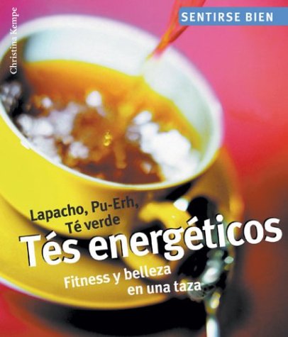 Tes energeticos: Fitness y belleza en una taza (Sentirse bien series)