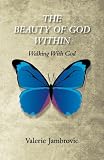 The Beauty of God Within: Walking With God by