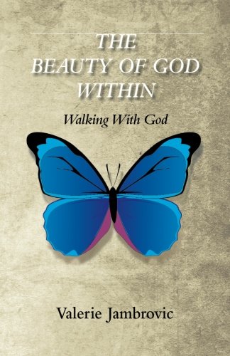 The Beauty of God Within: Walking With God libro