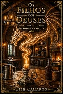 Livro Os Filhos dos Deuses: Livro 1 Luz - Episódio 02 Magia