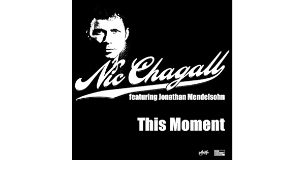 This Moment By Nic Chagall Jonathan Mendelsohn On Amazon Music Amazon Com this moment by nic chagall jonathan