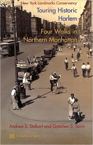 Touring Historic Harlem Four Walks In Northern Manhattan Dolkart Andrew S Sorin Gretchen Sullivan 9780964706118 Amazon Com Books