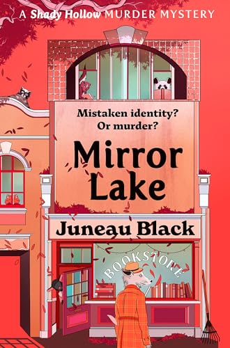 Mirror Lake: Shady Hollow 3 - a cosy crime series of rare and sinister charm (S…