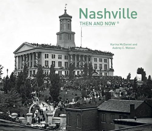 Nashville Then and Now®