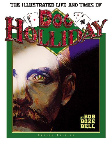 The Illustrated Life and Times of Doc Holliday