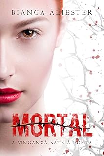 Livro Mortal: A vingança bate a porta (Perigosas Livro 2)