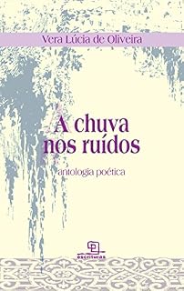 Livro A chuva nos ruidos Antologia Poetica