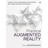 Practical Augmented Reality: A Guide to the Technologies, Applications, and Human Factors for AR and VR (Usability)