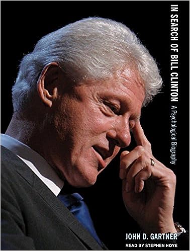 Amazon Com In Search Of Bill Clinton A Psychological Biography