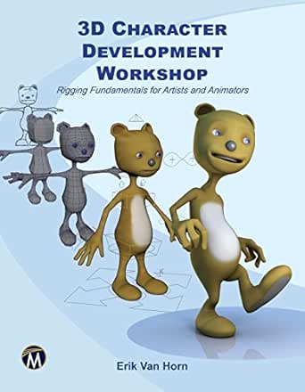 3d Character Development Workshop Rigging Fundamentals For Artists And Animators English Edition Ebooks Em Ingles Na Amazon Com Br
