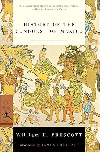 History of the Conquest of Mexico (Modern Library Classics) History of the Conquest of Mexico (Modern Library Classics)