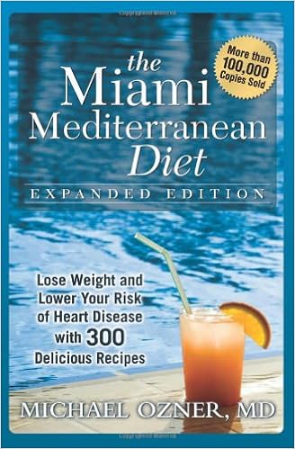 The Miami Mediterranean Diet Lose Weight And Lower Your Risk Of Heart Disease With 300 Delicious Recipes Ozner M D Michael 9781933771502 Amazon Com Books