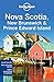 Lonely Planet Nova Scotia, New Brunswick & Prince Edward Island (Travel Guide) by Lonely Planet, Korina Miller