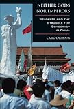 Neither Gods nor Emperors: Students and the Struggle for Democracy in China