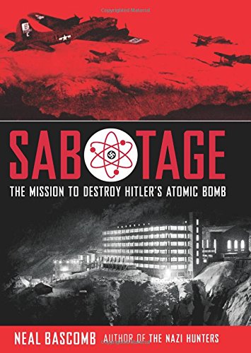 Sabotage: The Mission to Destroy Hitler's Atomic Bomb: Young Adult Edition