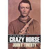 On the Trail of Crazy Horse (Expanded, Annotated)