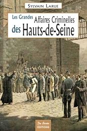 Les  grandes affaires criminelles des Hauts-de-Seine