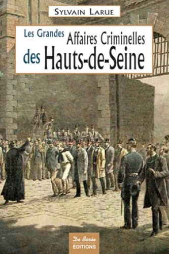 Les  grandes affaires criminelles des Hauts-de-Seine