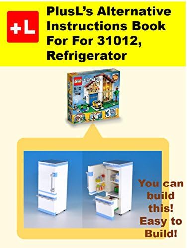 PlusL's Alternative Instruction For 31012,Refrigerator: You can build the Refrigerator out of your own bricks!