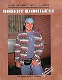 Robert Rodriguez (Real-Life Reader Biography) by 