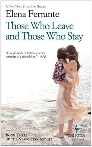 Those Who Leave and Those Who Stay (Neapolitan Novels) by Elena Ferrante (September 11, 2014) Paperback