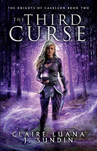 The Third Curse: An Arthurian Legend Fantasy (The Knights of Caerleon series Book 2)