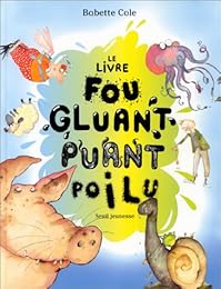Le  livre fou, gluant, puant, poilu