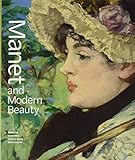 Manet and Modern Beauty: The Artist's Last Years by Scott Allan, Emily A Beeny