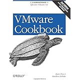 VMware Cookbook: A Real-World Guide to Effective VMware Use