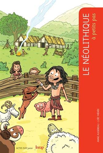 Le neolithique a petits pas (French Edition) by Anne Augereau