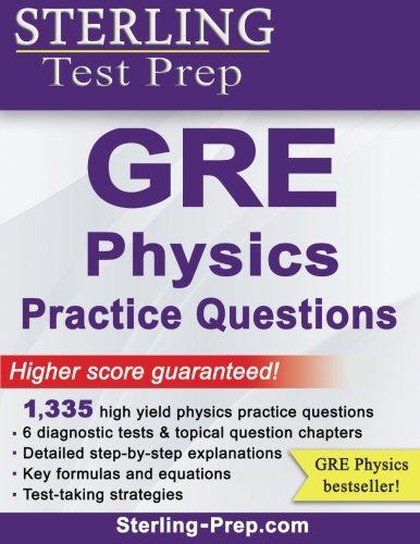 Download Sterling Test Prep GRE Physics Practice Questions: High Yield GRE Physics Questions with Detailed Explanations