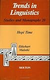 Hopi Time : A Linguistic Analysis of the Temporal Concepts in the Hopi Language, Malotki, Ekkehart, 9027933499