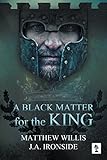 A Black Matter for The King (The Oath and the Crown Book 2) by 
