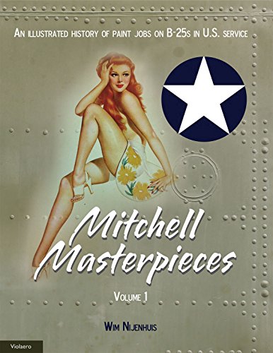 Michel Masterpieces 1 (Michel Masterpieces: an illustrated history of paint jobs on B-25s in U.S. se by Wim Nijenhuis