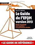 Le Guide de l'EFQM version 2013 Réussir son passage vers l'excellence et la performance durables by 