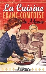 La  cuisine franc-comtoise de mamie