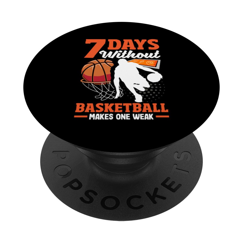 Funny Basketball 7 Days Without Basketball Makes One Weak PopSockets Swappable PopGrip