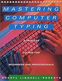 Mastering Computer Typing: A Painless Course for Beginners and Professionals by Sheryl Lindsell-Roberts