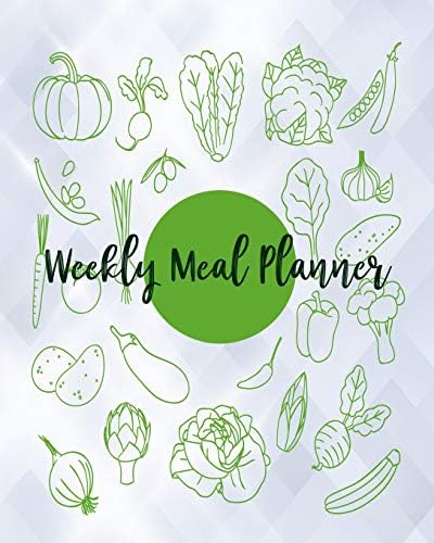 Weekly Meal Planner: Food Planner & Grocery list Menu Food Planners Prep Book Eat Records Journal Diary Notebook Log Book Size 8x10 Inches 104 Pages Fresh Food Style: Volume 6