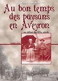 Au bon temps des paysans en Aveyron