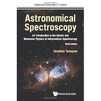 Astronomical Spectroscopy: An Introduction To The Atomic And Molecular Physics Of Astronomical Spectroscopy (Third…