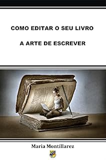 Livro Como editar o  seu livro - a arte de escrever