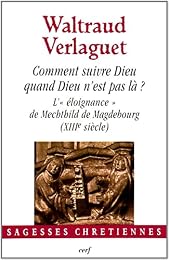 Comment suivre Dieu quand Dieu n'est pas là ?