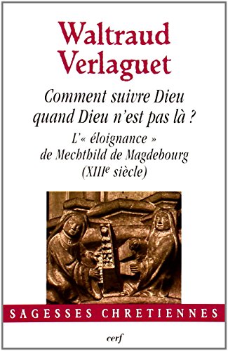 Comment suivre Dieu quand Dieu n'est pas là ?