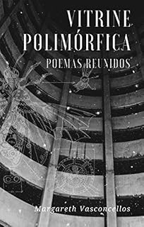 Livro Vitrine Polimórfica: Poemas reunidos